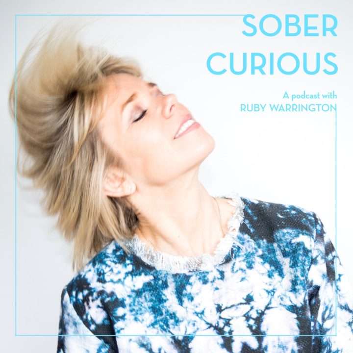 "Sober Curious: a podcast with Ruby Warrington." An image of Ruby Warrington.