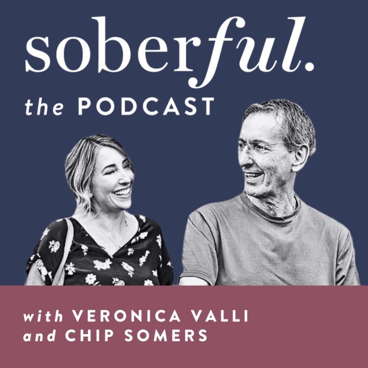 "Soberful. The Podcast. With Veronica Valli and Chip Somers" Black and white image of Veronica Valli and Chip Somers smiling at each other.