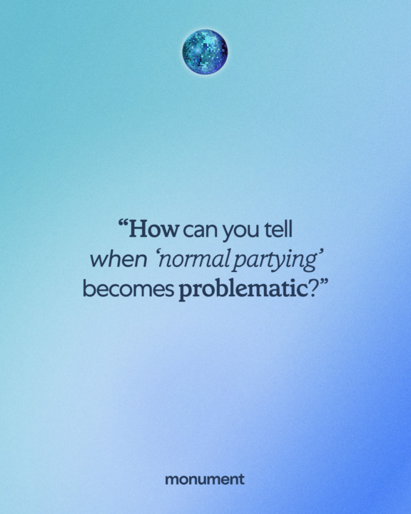 "How can you tell when 'normal partying' becomes problematic?"